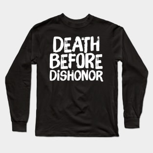 Death Before Dishonor Long Sleeve T-Shirt